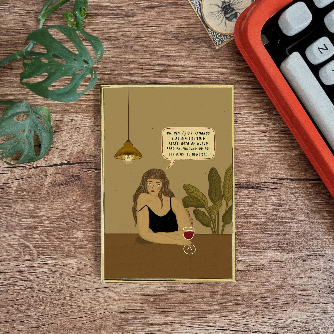 Postal enmarcada / Un día estas sanando