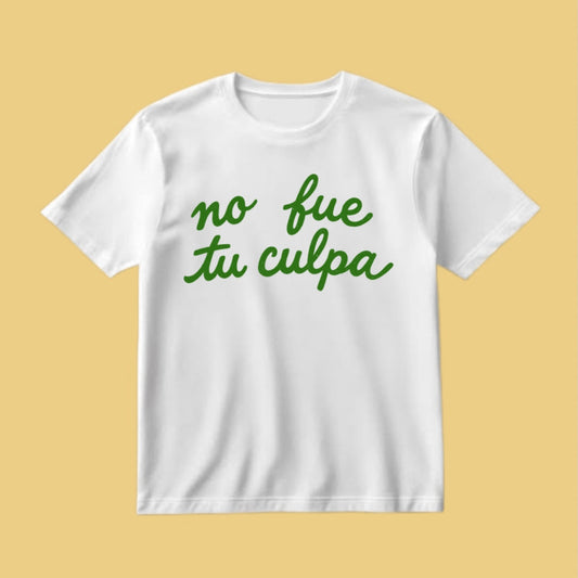 Playera "No fue tu culpa”