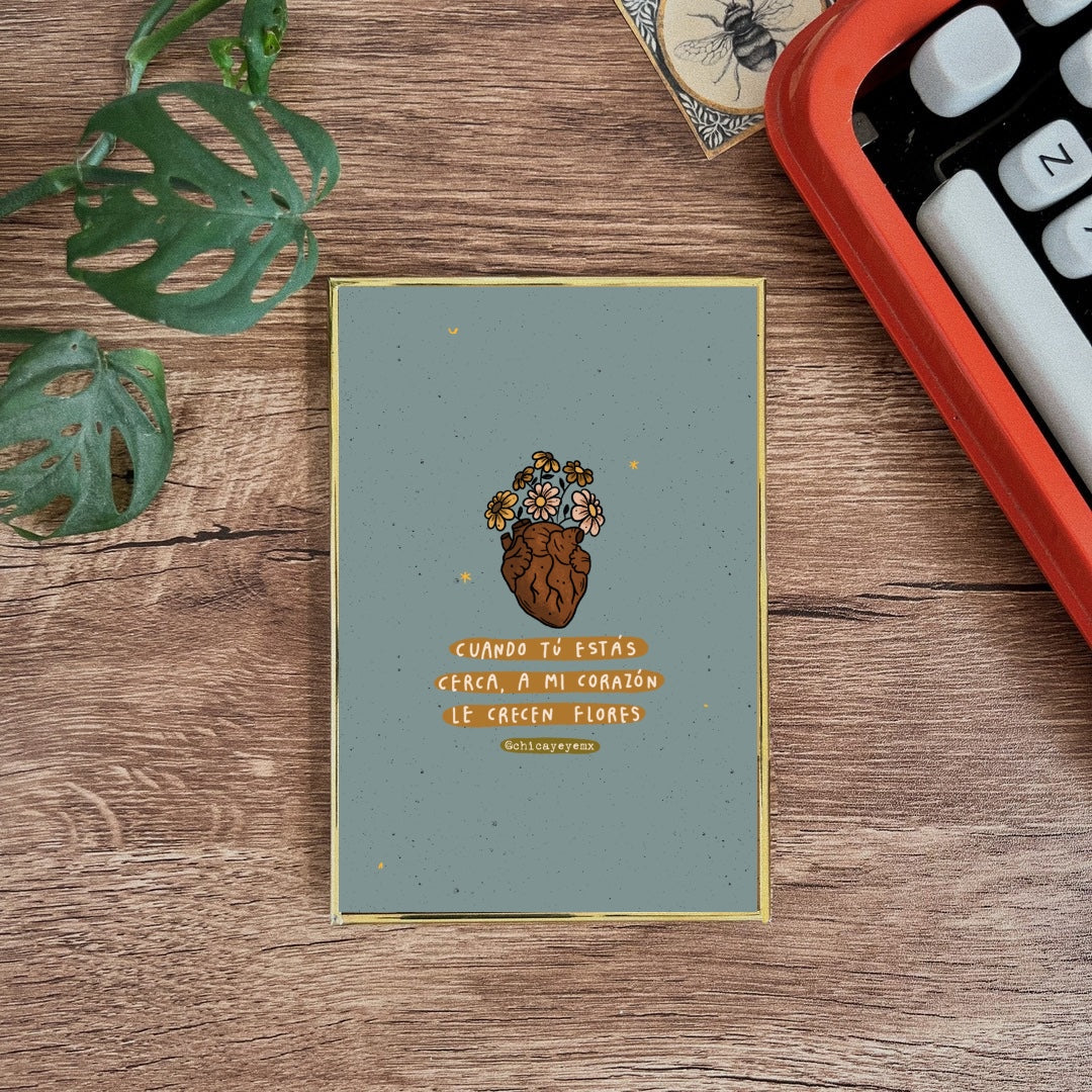 Postal enmarcada / Cuanto tú estás cerca